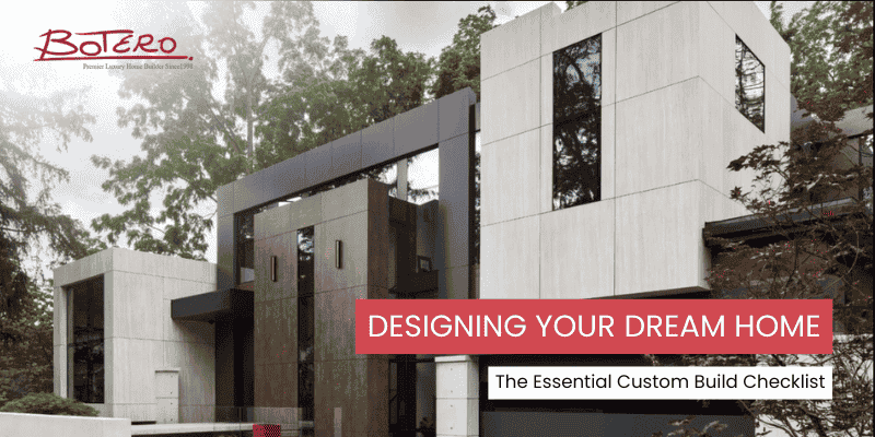 Designing Your Dream Home - Botero Homes